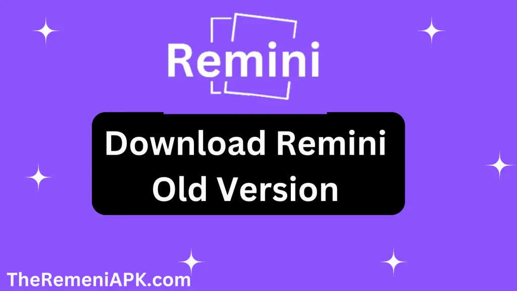 A purple background a black text box saying Download Remini old version and Remini logo